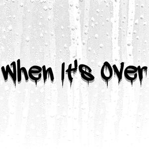 When It's Over(feat. Hustie) (Explicit)