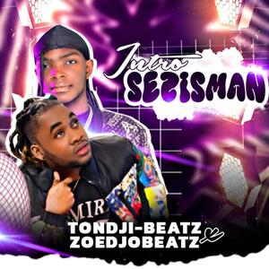 Intro Sezisman Raboday (Tondji Beat. Zoedjobeatz|feat. Tondji Beat)