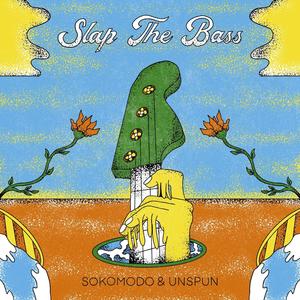 Slap The Bass (feat. unspun)