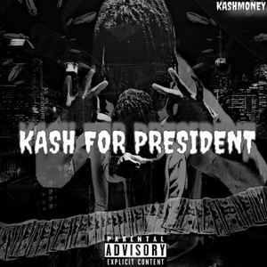Kash For President (Explicit)