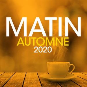 Matin Automne 2020 (Explicit)