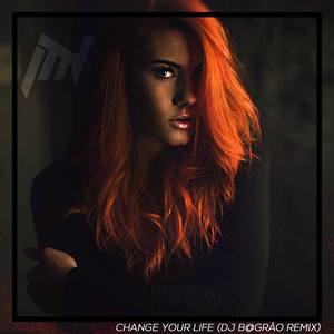 Change Your Life (feat. Martina Dogà) [Dj B@grão Remix]