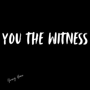 You The Witness (Explicit)