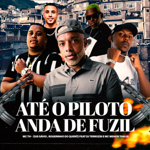 Mc Th - Até o Piloto Anda de Fuzil