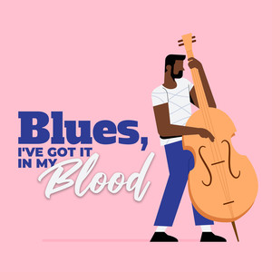 Blues, I've Got It in My Blood