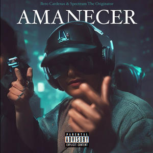 AMANECER (feat. Spectrum the Originator) (Explicit)