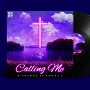 Calling Me (feat. Aaron Nerios)