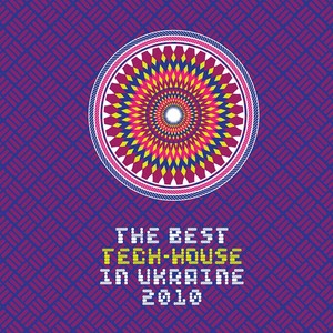 The Best Tech-House In Ukraine 2010, Vol. 1