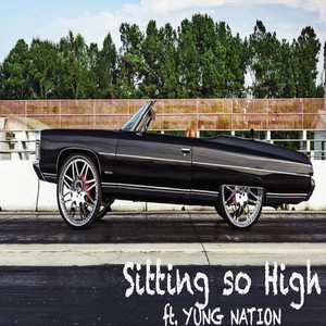 Sitting so High(feat. Money Militia, Yung Nation & Recka) (Explicit)