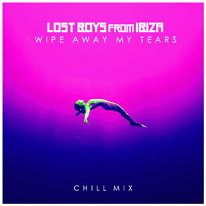 Wipe Away My Tears (Chill Mix)