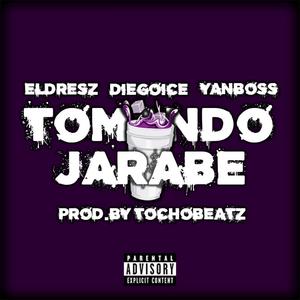 Tomando Jarabe (feat. diegoIce, YanBoss & Prod.tochobeatz) (Explicit)