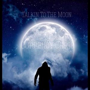 Talkin To The Moon (Explicit)