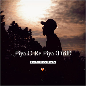 Piya O Re Piya (Drill)
