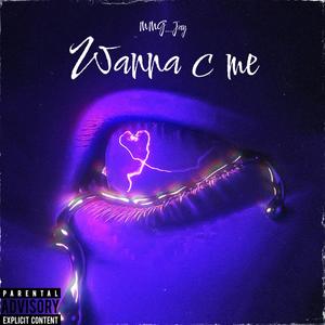 Wanna c me (Explicit)