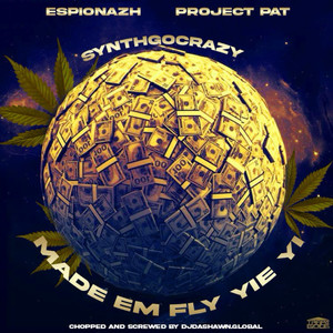 Made Em Fly Yie Yi (DjDashawn.Global Chopped and Screwed|Explicit)
