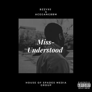 Miss-Understood (feat. AceGangbbm) [Explicit]