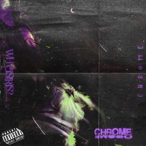 CHROME (Explicit)