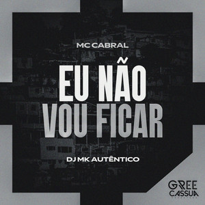 Eu Não Vou Ficar (Explicit)