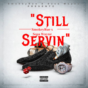 Still Servin (Explicit)