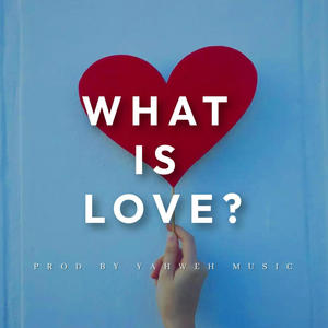 What is Love?