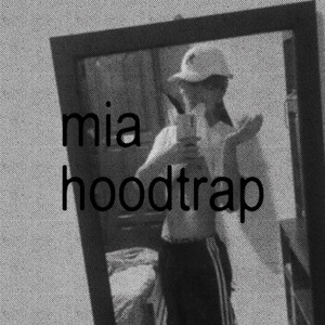 MIA HOODTRAP (Explicit)