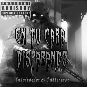 En Tu Cara Disparando (Explicit)