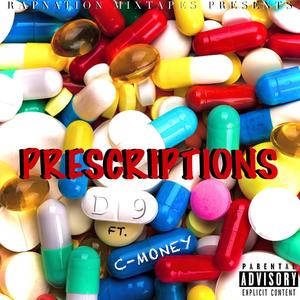 Prescriptions (feat. D9 Da Choppa & C-Money) [Explicit]