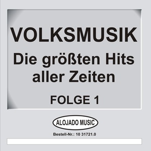 Volksmusik - Die größten Hits aller Zeiten Folge 1