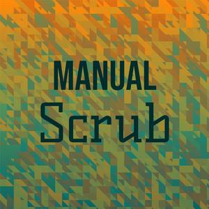 Manual Scrub