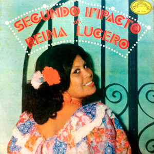 Segundo Impacto De Reyna Lucero