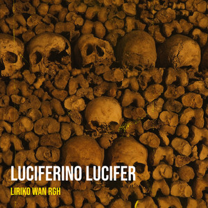 Luciferino Lucifer (Explicit)