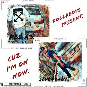 Cuz i'm On Now(feat. A3) (Explicit)