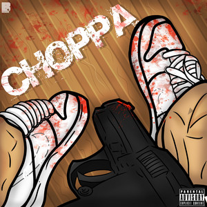 CHOPPA! (Explicit)