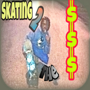 Skating Two The Money (Explicit)