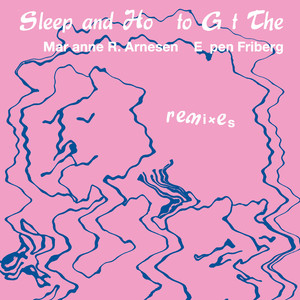 Sleep and How to Get There - Remixes