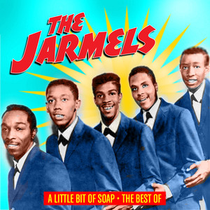 A Little Bit of Soap -The Best of the Jarmels