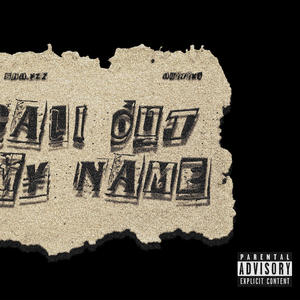 Call out my name (feat. antttx3) [Explicit]