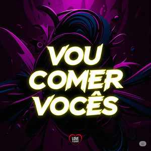 Vou Comer Vocês (Explicit)
