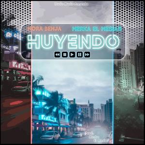 HUYENDO (feat. Merka El Mesias)