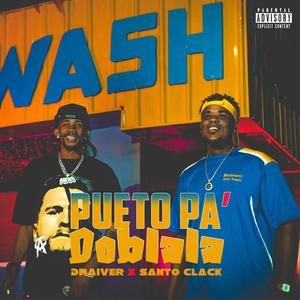 Pueto Pa' Doblala (feat. SANTO CLACK) (Explicit)