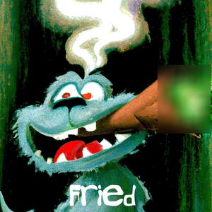 Fried (Explicit)