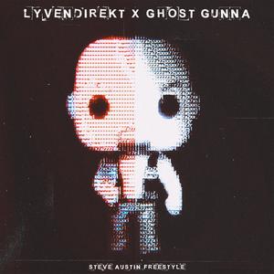 Steve Austin Freestyle (feat. Ghost Gunna) (Explicit)