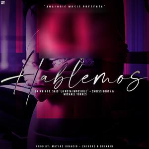 Hablemos (feat. Chriss Booth, Saic la Nota Imposible & Michael Torres)