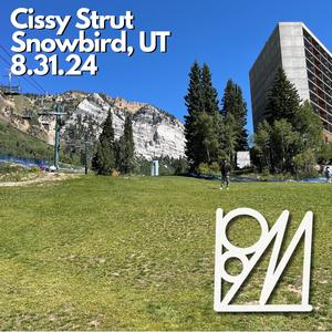 Cissy Strut (Snowbird, UT, 8.31.24)