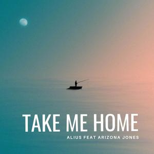 Take Me Home (feat. Arizona Jones)