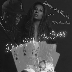 Drive Me So Crazy (feat. Tamra De La Cruz)