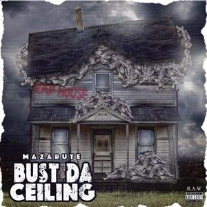 Bust Da Ceiling (feat. Bigg Homie Mert) [Explicit]