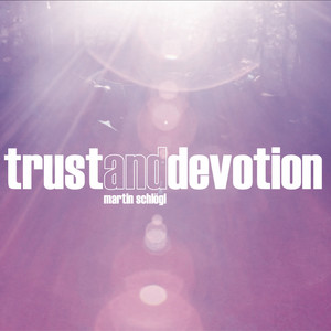 Trust and Devotion