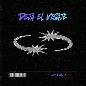 DEJA EL VISAJE (Explicit)