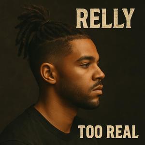 Too Real (feat. RELLY) (Explicit)